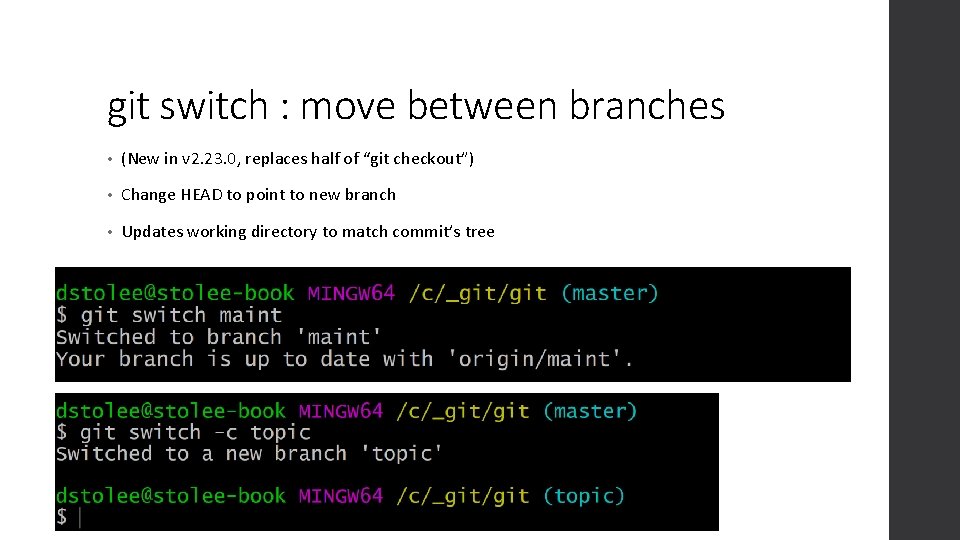 git switch : move between branches • (New in v 2. 23. 0, replaces