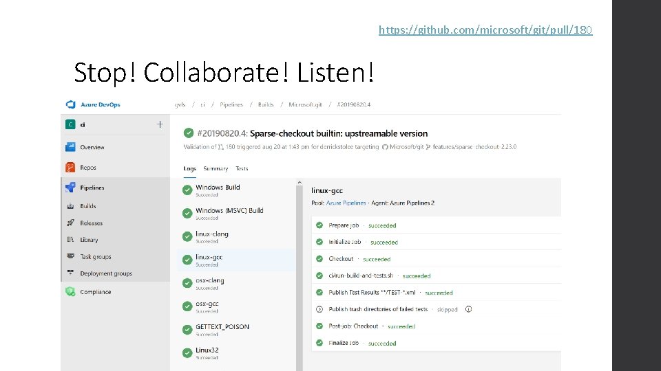 https: //github. com/microsoft/git/pull/180 Stop! Collaborate! Listen! 