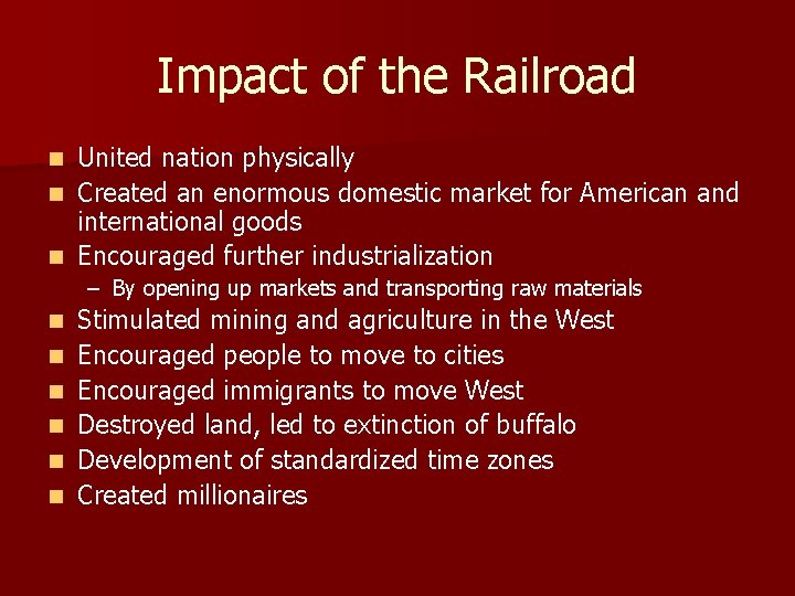 Impact of the Railroad United nation physically n Created an enormous domestic market for