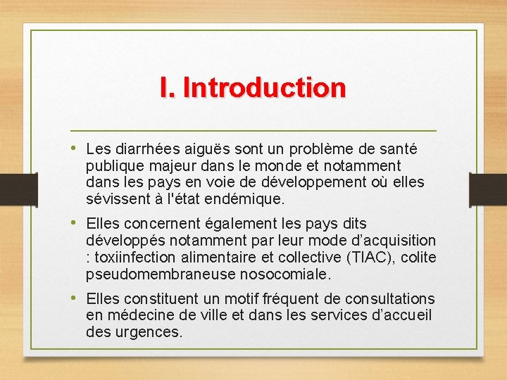 I. Introduction • Les diarrhées aiguës sont un problème de santé publique majeur dans