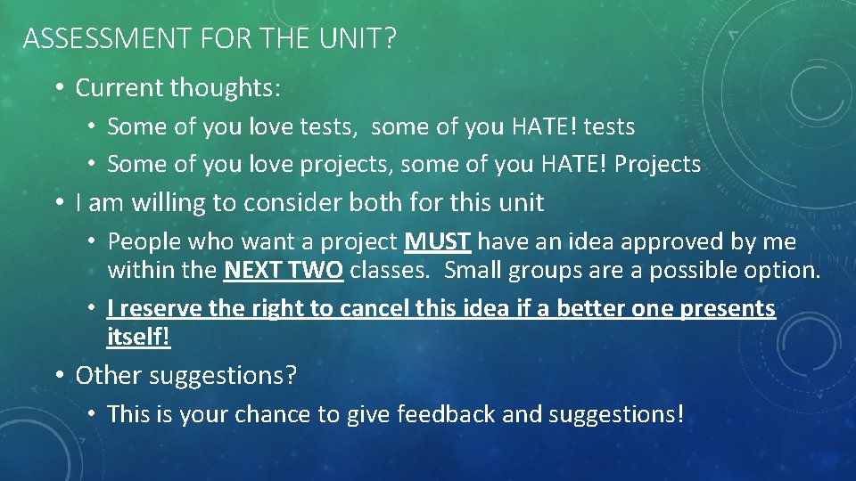 ASSESSMENT FOR THE UNIT? • Current thoughts: • Some of you love tests, some