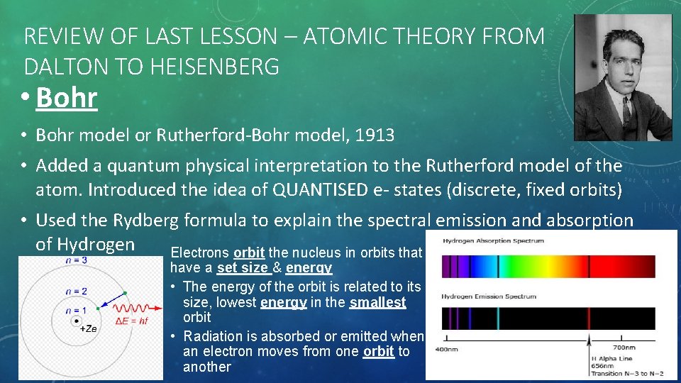 REVIEW OF LAST LESSON – ATOMIC THEORY FROM DALTON TO HEISENBERG • Bohr model