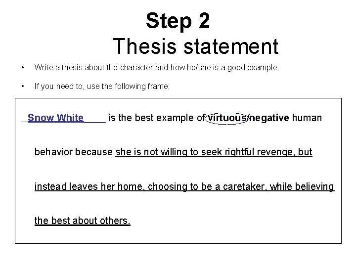Step 2 Thesis statement • Write a thesis about the character and how he/she