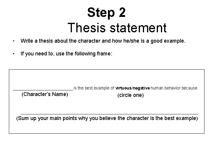 Step 2 Thesis statement • Write a thesis about the character and how he/she