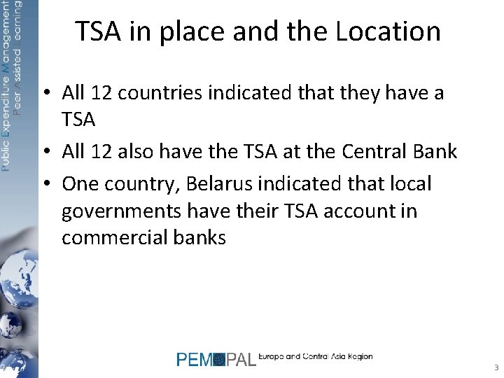 TSA in place and the Location • All 12 countries indicated that they have