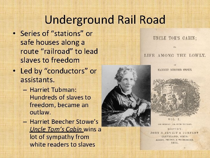 Underground Rail Road • Series of “stations” or safe houses along a route “railroad”