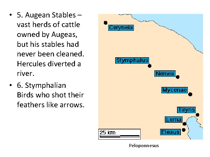  • 5. Augean Stables – vast herds of cattle owned by Augeas, but