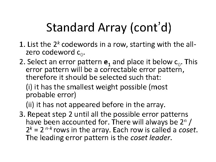 Standard Array (cont’d) 1. List the 2 k codewords in a row, starting with