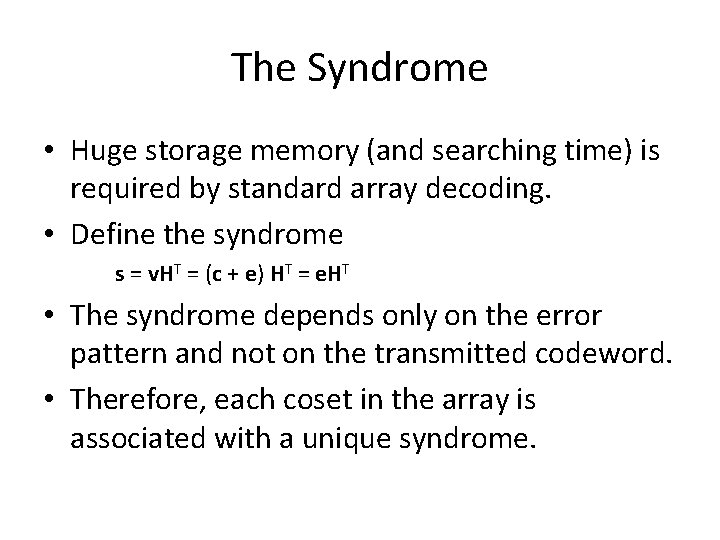 The Syndrome • Huge storage memory (and searching time) is required by standard array