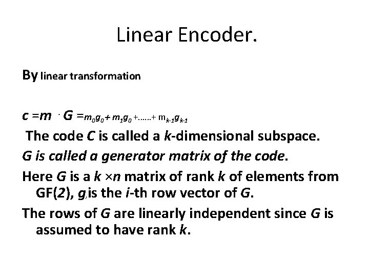 Linear Encoder. By linear transformation c =m ⋅G =m 0 g 0 + m