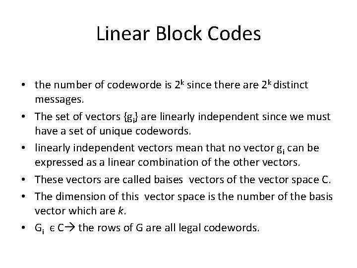 Linear Block Codes • the number of codeworde is 2 k since there are