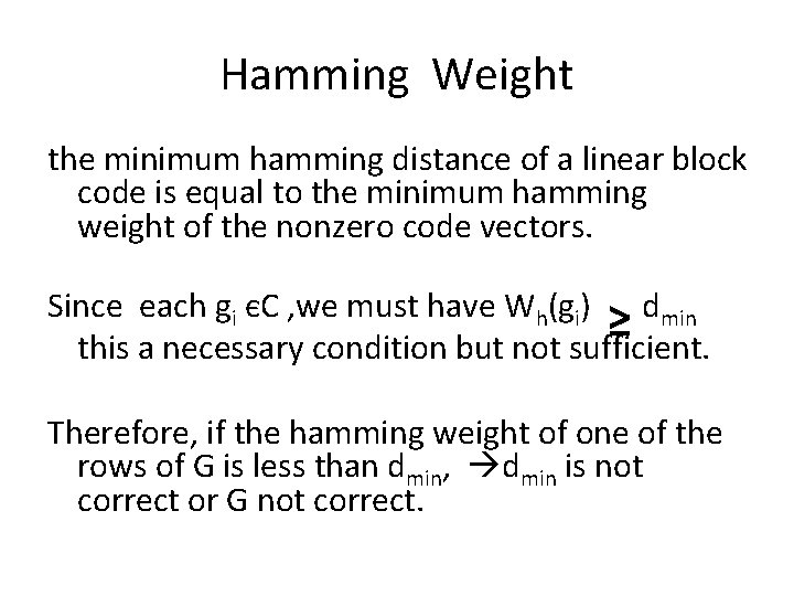 Hamming Weight the minimum hamming distance of a linear block code is equal to