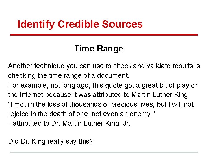 Identify Credible Sources Time Range Another technique you can use to check and validate