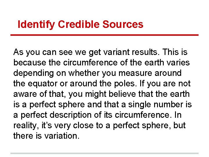 Identify Credible Sources As you can see we get variant results. This is because