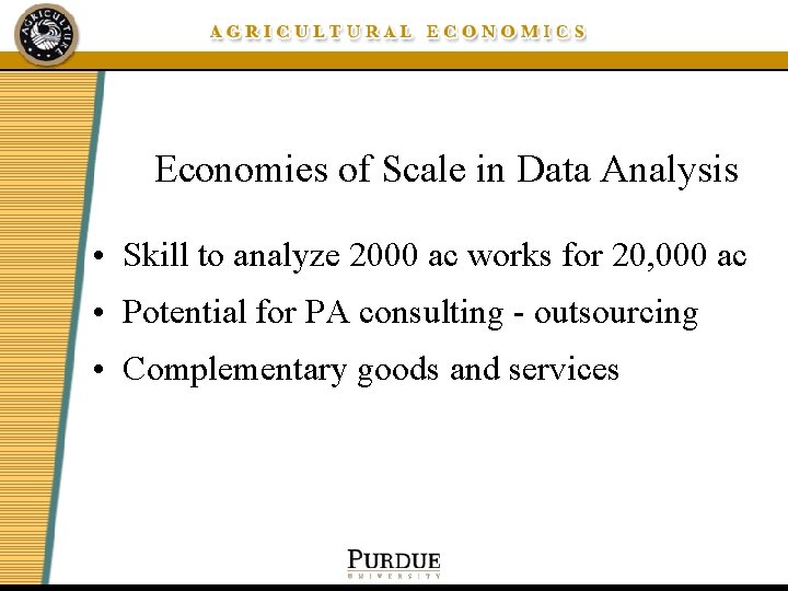 Economies of Scale in Data Analysis • Skill to analyze 2000 ac works for
