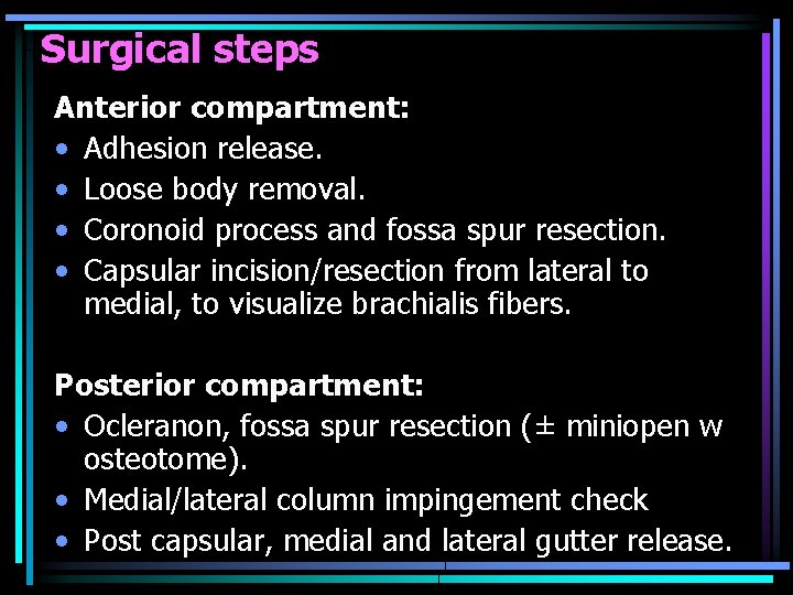Surgical steps Anterior compartment: • Adhesion release. • Loose body removal. • Coronoid process