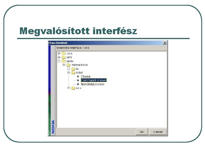 Megvalósított interfész Megvalósított interfész
