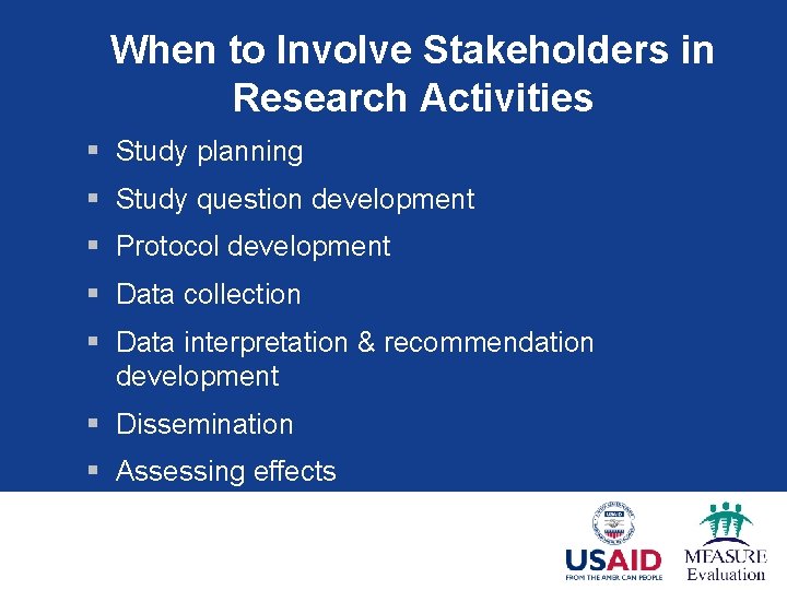 When to Involve Stakeholders in Research Activities § Study planning § Study question development