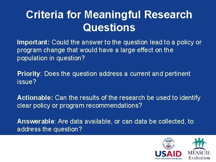 Criteria for Meaningful Research Questions Important: Could the answer to the question lead to