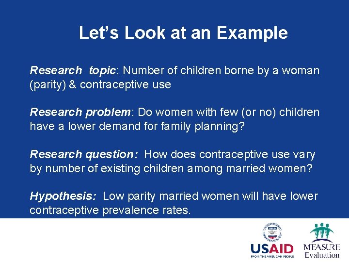Let’s Look at an Example Research topic: Number of children borne by a woman
