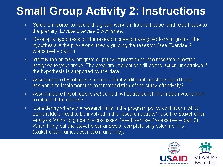 Small Group Activity 2: Instructions § Select a reporter to record the group work
