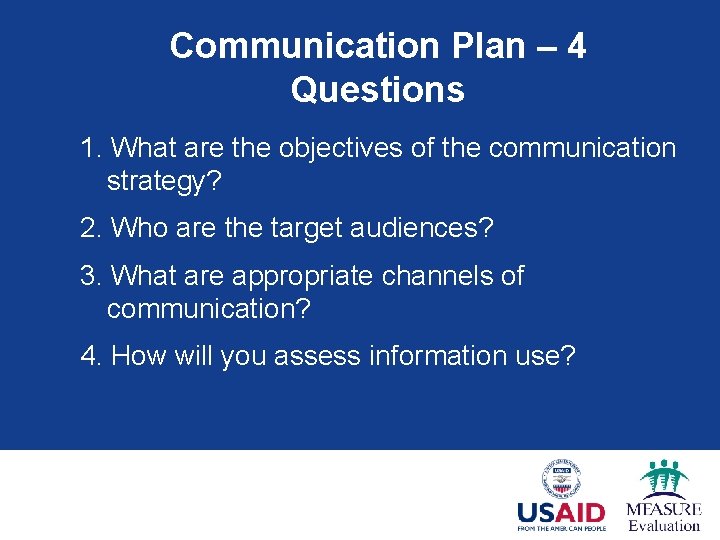 Communication Plan – 4 Questions 1. What are the objectives of the communication strategy?