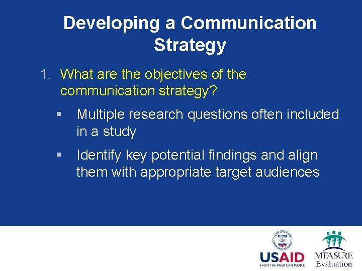 Developing a Communication Strategy 1. What are the objectives of the communication strategy? §