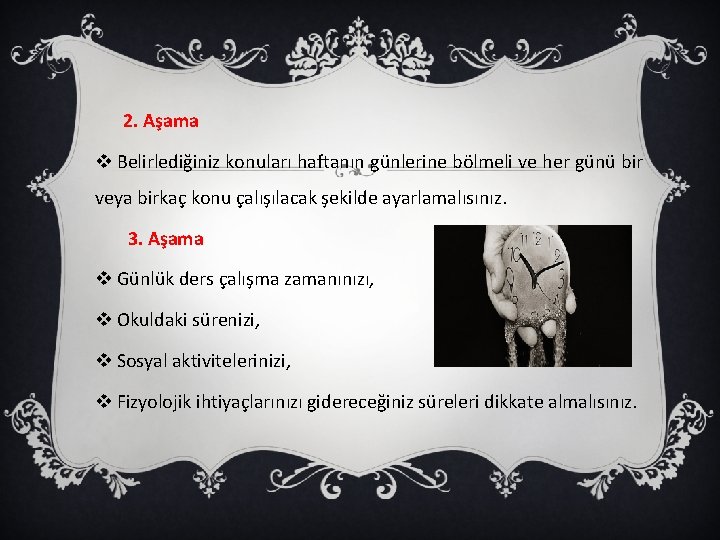 2. Aşama v Belirlediğiniz konuları haftanın günlerine bölmeli ve her günü bir veya birkaç