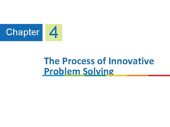 Chapter 4 The Process of Innovative Problem Solving 