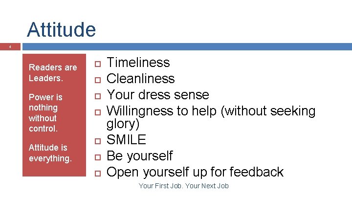 Attitude 4 Readers are Leaders. Power is nothing without control. Attitude is everything. Timeliness