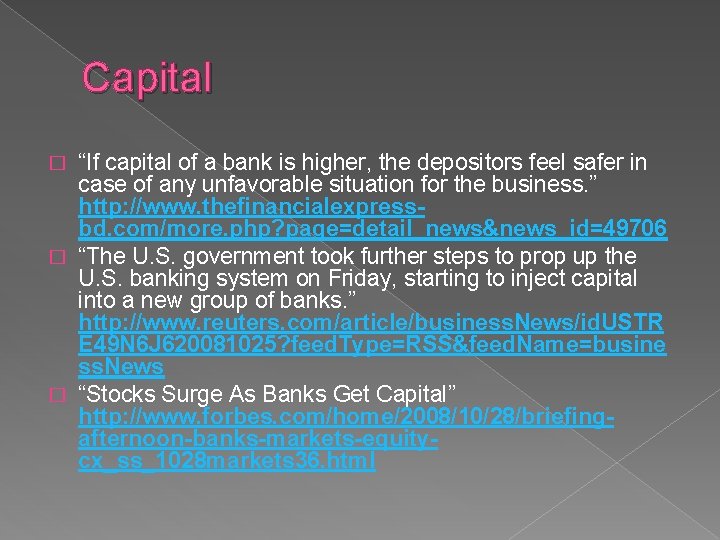 Capital “If capital of a bank is higher, the depositors feel safer in case