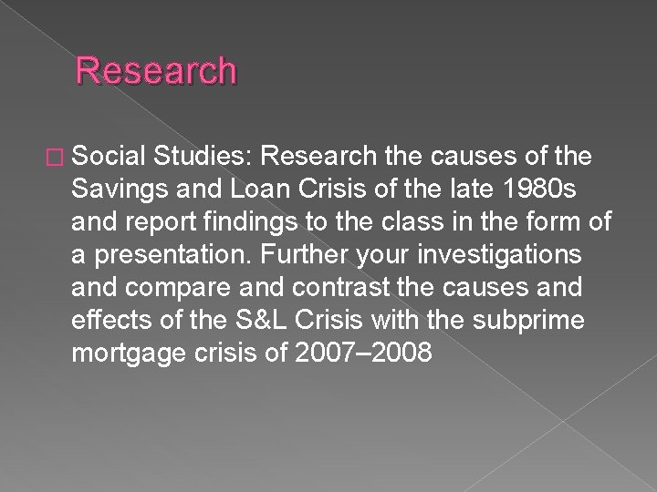 Research � Social Studies: Research the causes of the Savings and Loan Crisis of