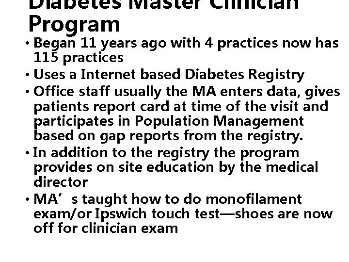 Diabetes Master Clinician Program • Began 11 years ago with 4 practices now has