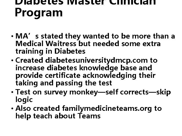 Diabetes Master Clinician Program • MA’s stated they wanted to be more than a