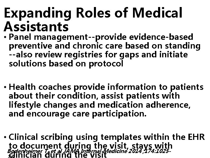 Expanding Roles of Medical Assistants • Panel management--provide evidence-based preventive and chronic care based