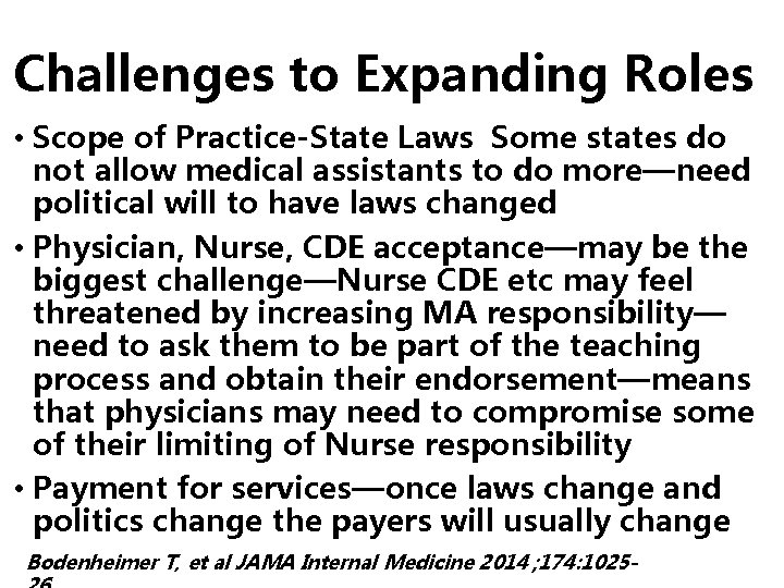 Challenges to Expanding Roles • Scope of Practice-State Laws Some states do not allow