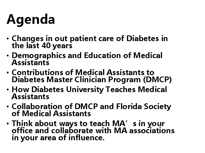 Agenda • Changes in out patient care of Diabetes in the last 40 years