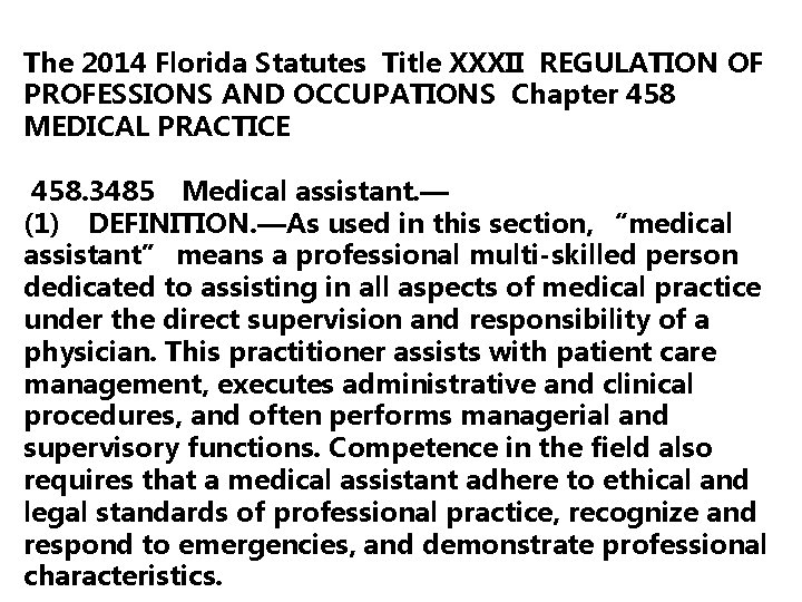 The 2014 Florida Statutes Title XXXII REGULATION OF PROFESSIONS AND OCCUPATIONS Chapter 458 MEDICAL