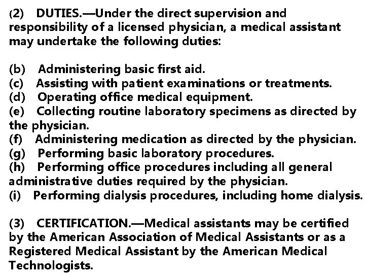 (2) DUTIES. —Under the direct supervision and responsibility of a licensed physician, a medical