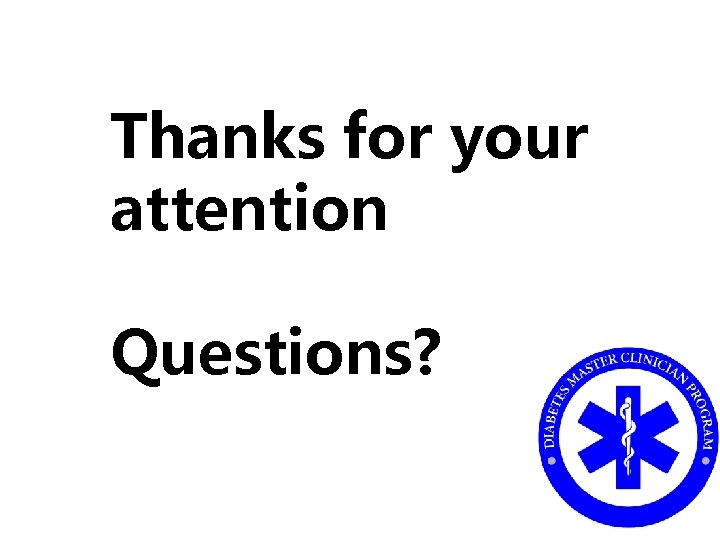Thanks for your attention Questions? 