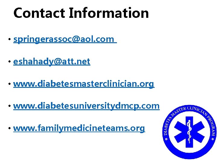 Contact Information • springerassoc@aol. com • eshahady@att. net • www. diabetesmasterclinician. org • www.