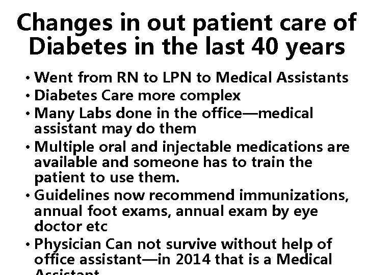 Changes in out patient care of Diabetes in the last 40 years • Went