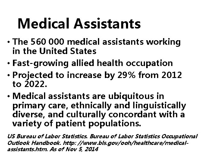 Medical Assistants • The 560 000 medical assistants working in the United States •