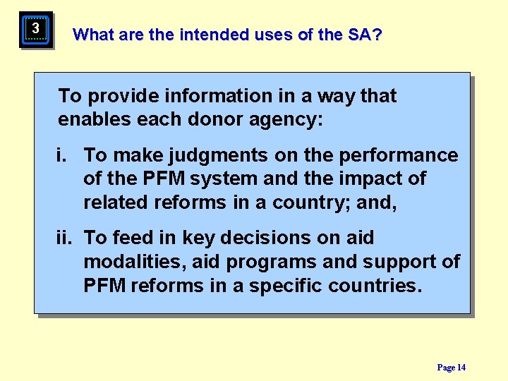 3 What are the intended uses of the SA? To provide information in a