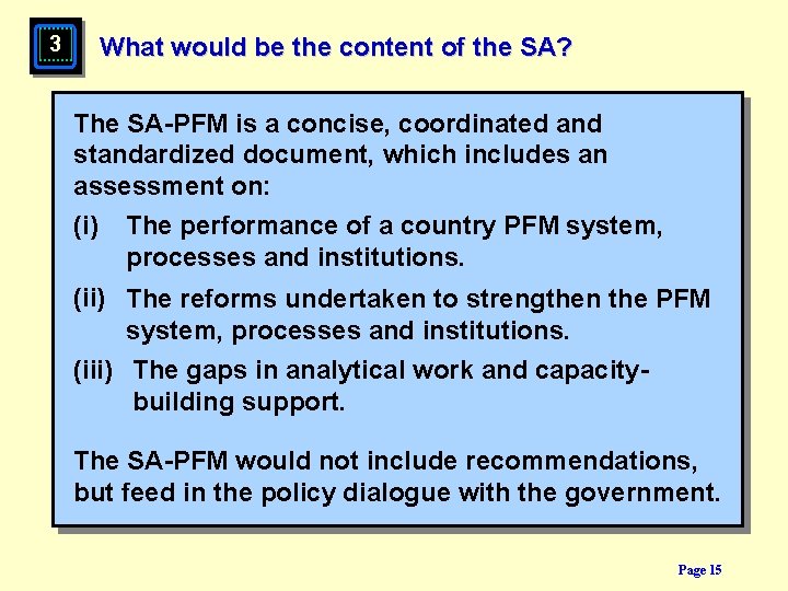 3 What would be the content of the SA? The SA-PFM is a concise,