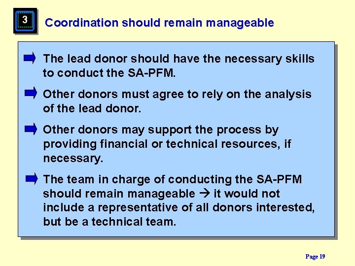 3 Coordination should remain manageable The lead donor should have the necessary skills to