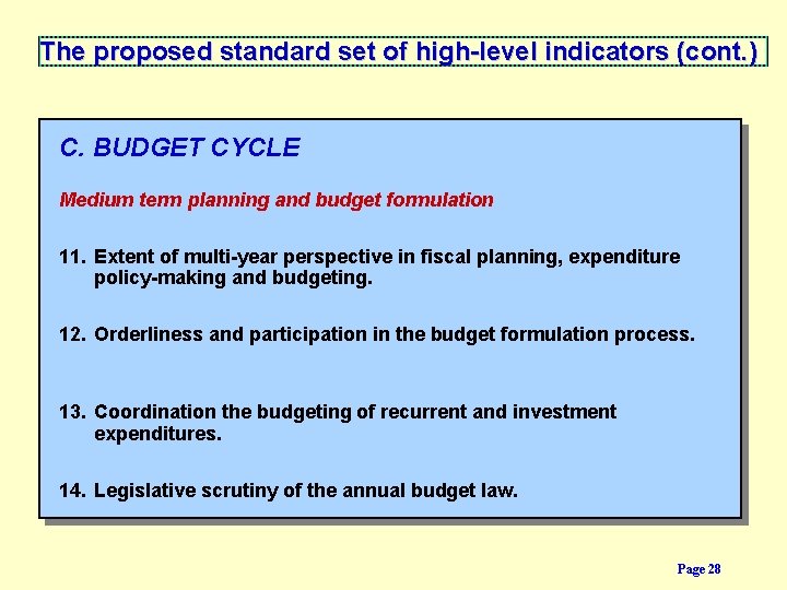 The proposed standard set of high-level indicators (cont. ) C. BUDGET CYCLE Medium term