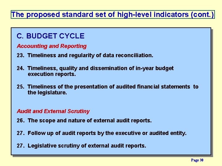 The proposed standard set of high-level indicators (cont. ) C. BUDGET CYCLE Accounting and