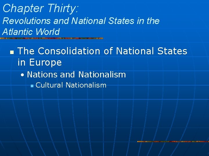 Chapter Thirty: Revolutions and National States in the Atlantic World n The Consolidation of