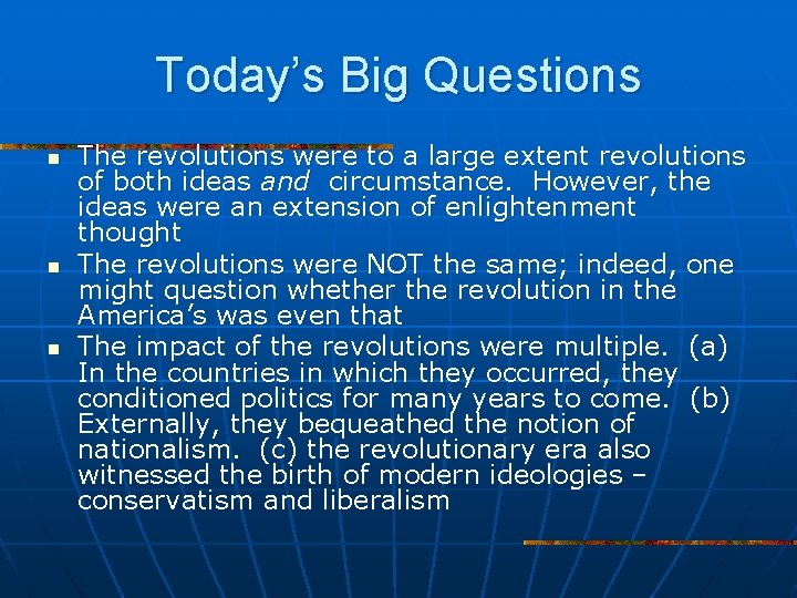 Today’s Big Questions n n n The revolutions were to a large extent revolutions